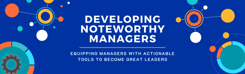 developing-noteworthy-managers