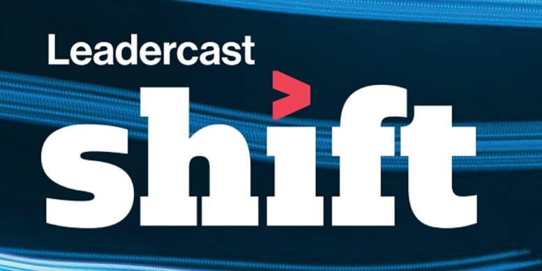 Leadercast Shift